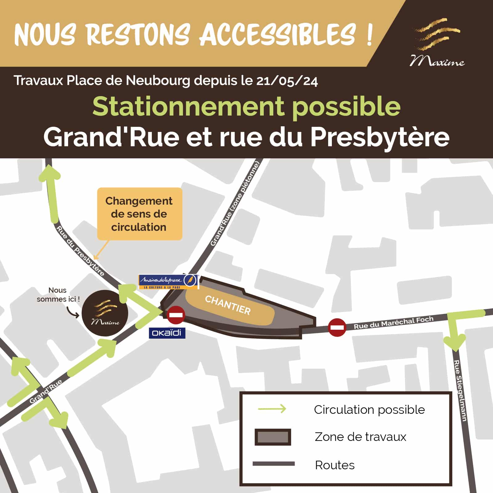 Nous restons accessibles ! Travaux Place de Neubourg depuis le 21/05/24 Stationnement possible Grand'Rue et rue du Presbytère